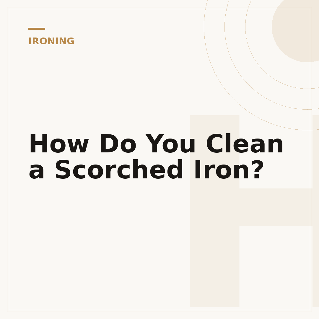 How Do You Clean a Scorched Iron?