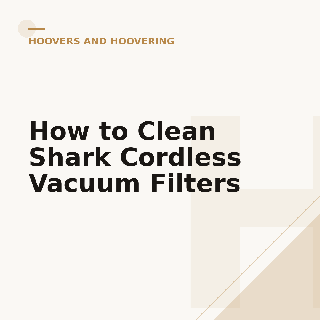 How to Clean Shark Cordless Vacuum Filters