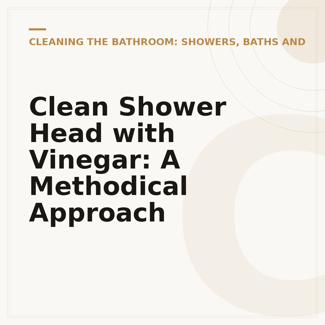 Clean Shower Head with Vinegar: A Methodical Approach