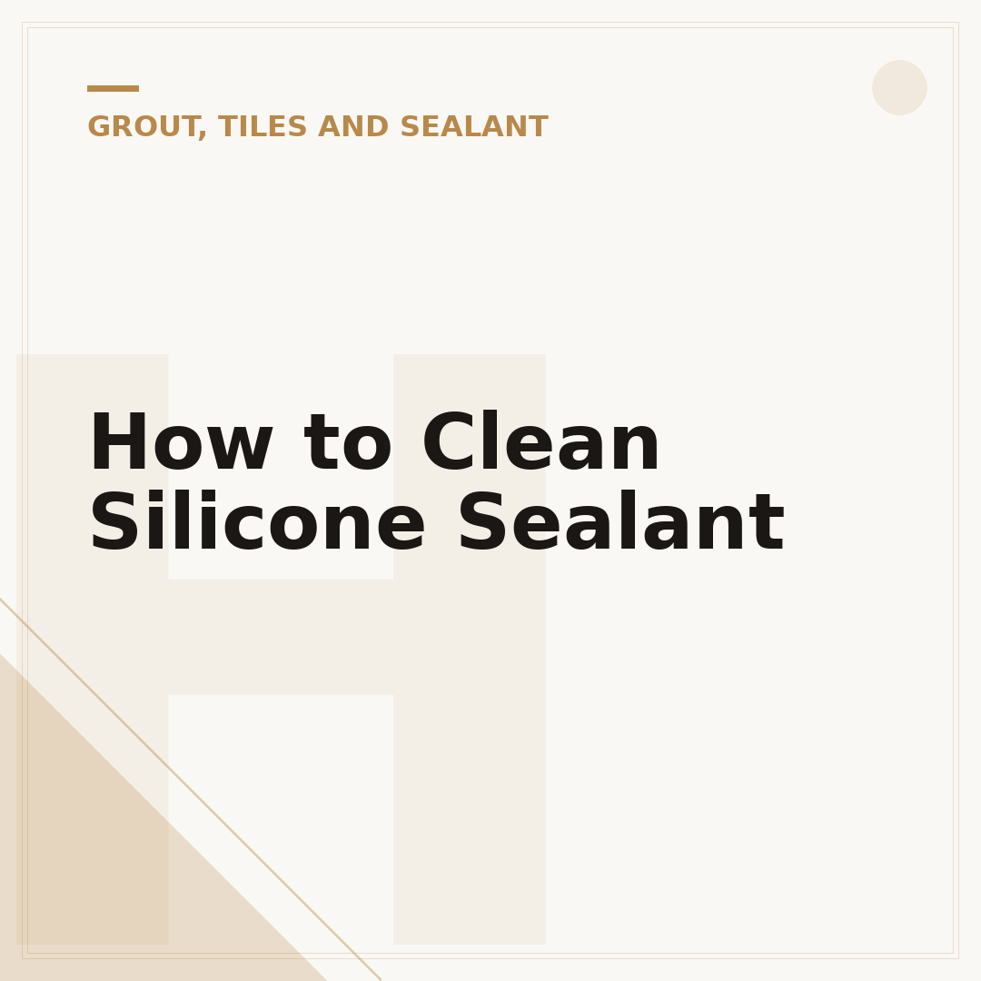 How to Clean Silicone Sealant