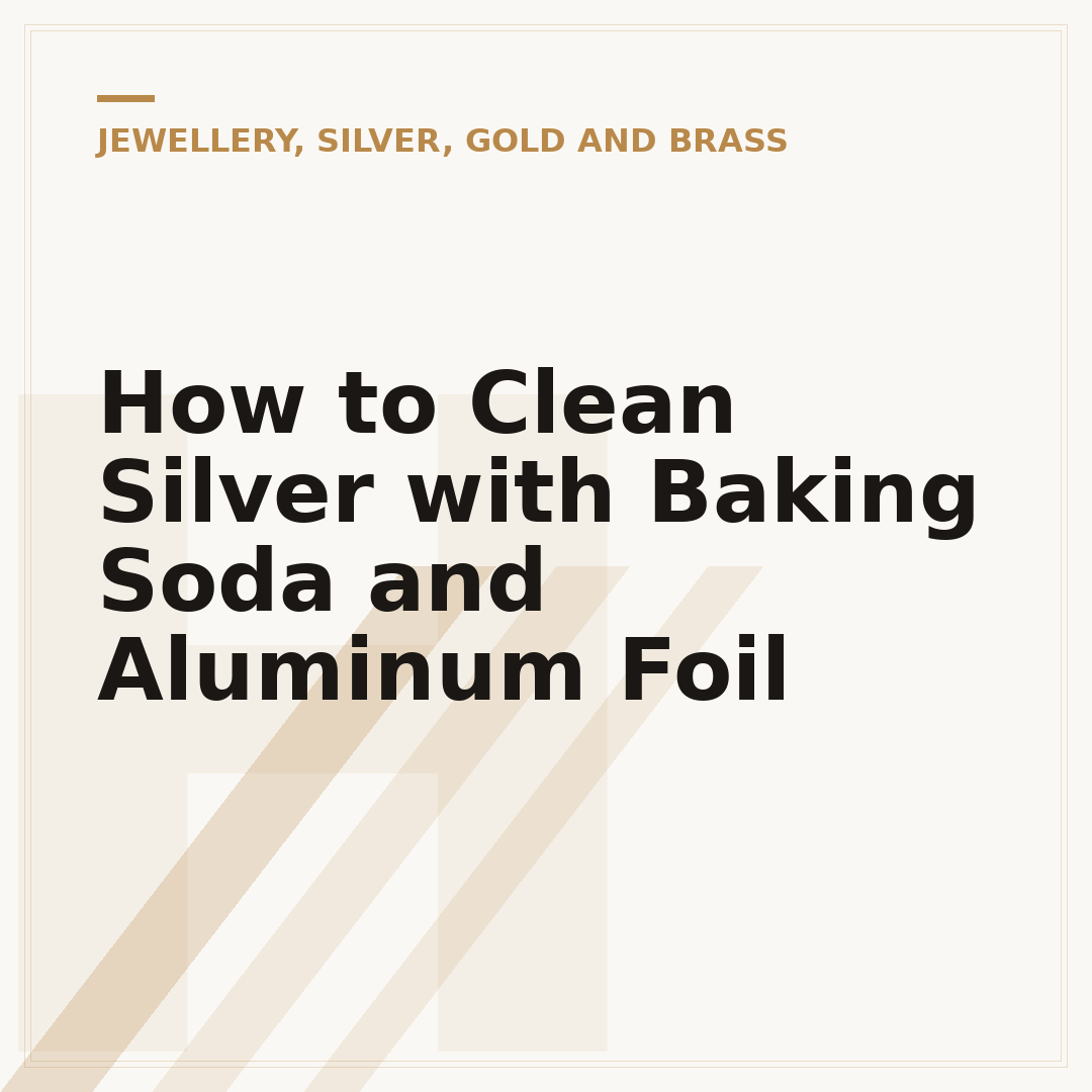 How to Clean Silver with Baking Soda and Aluminum Foil