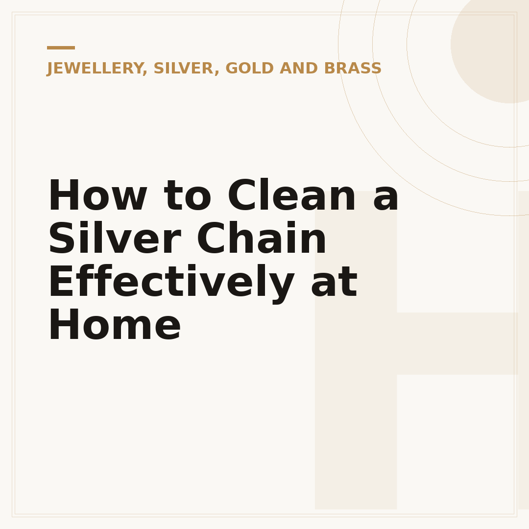 How to Clean a Silver Chain Effectively at Home