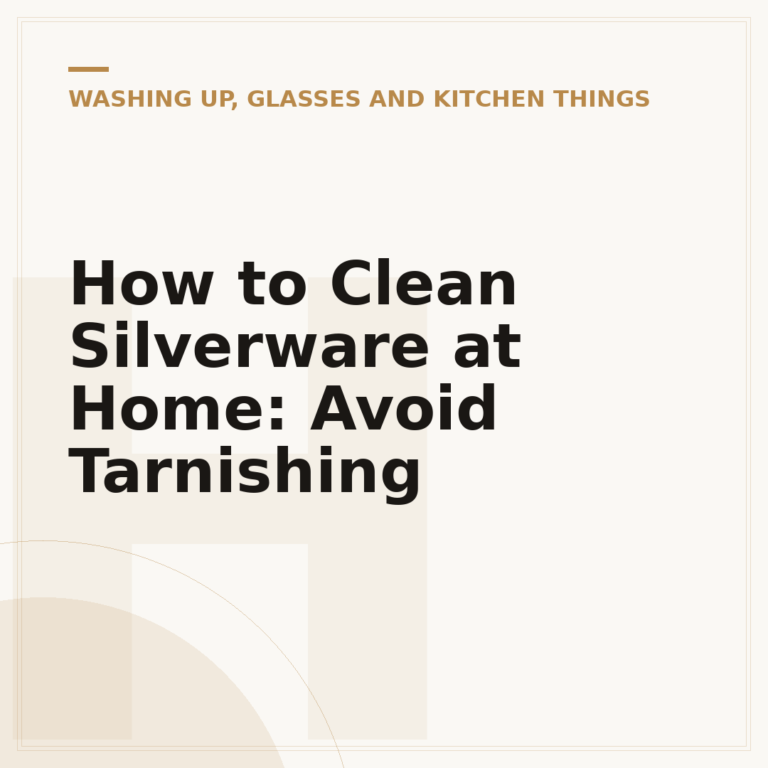 How to Clean Silverware at Home: Avoid Tarnishing