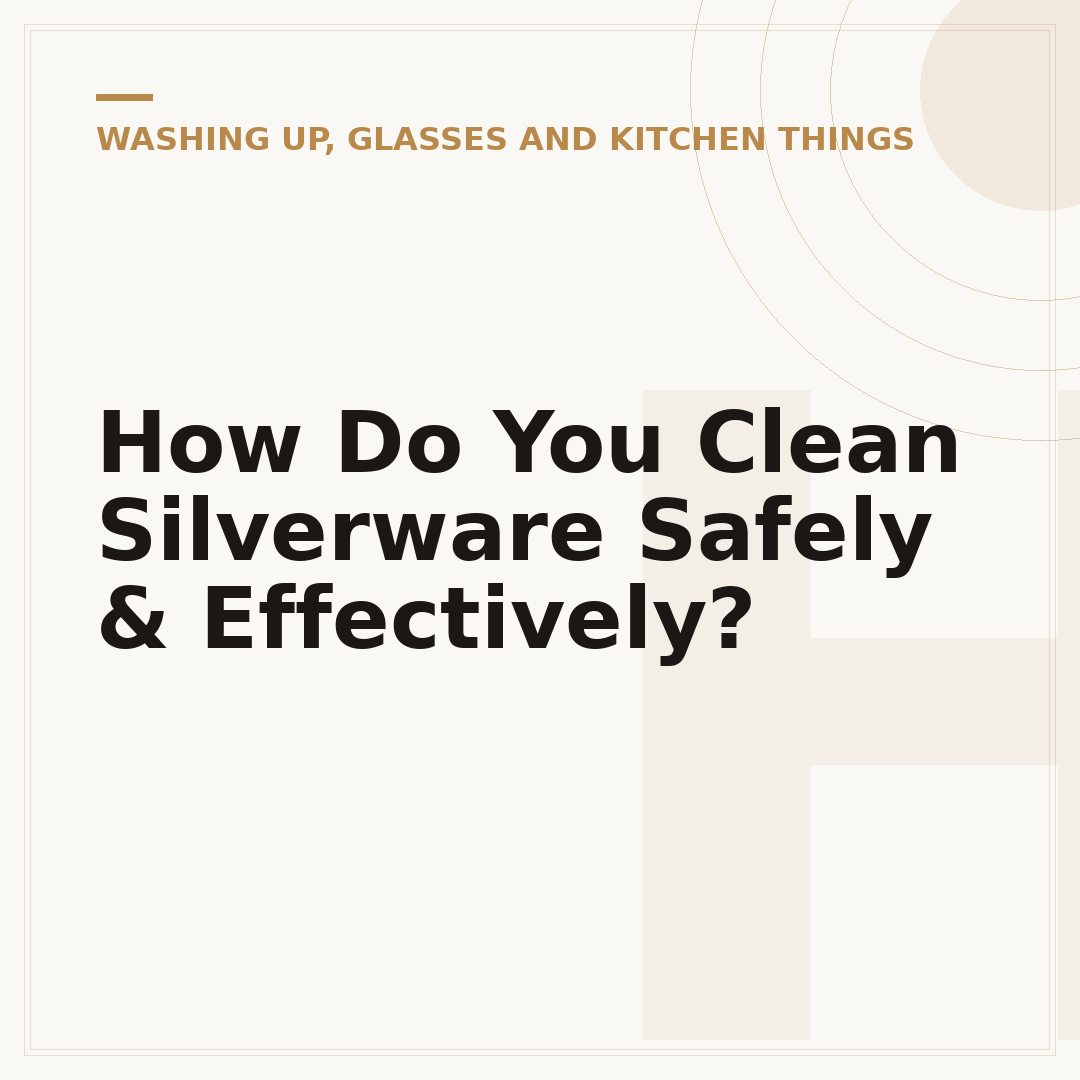 How Do You Clean Silverware Safely & Effectively?