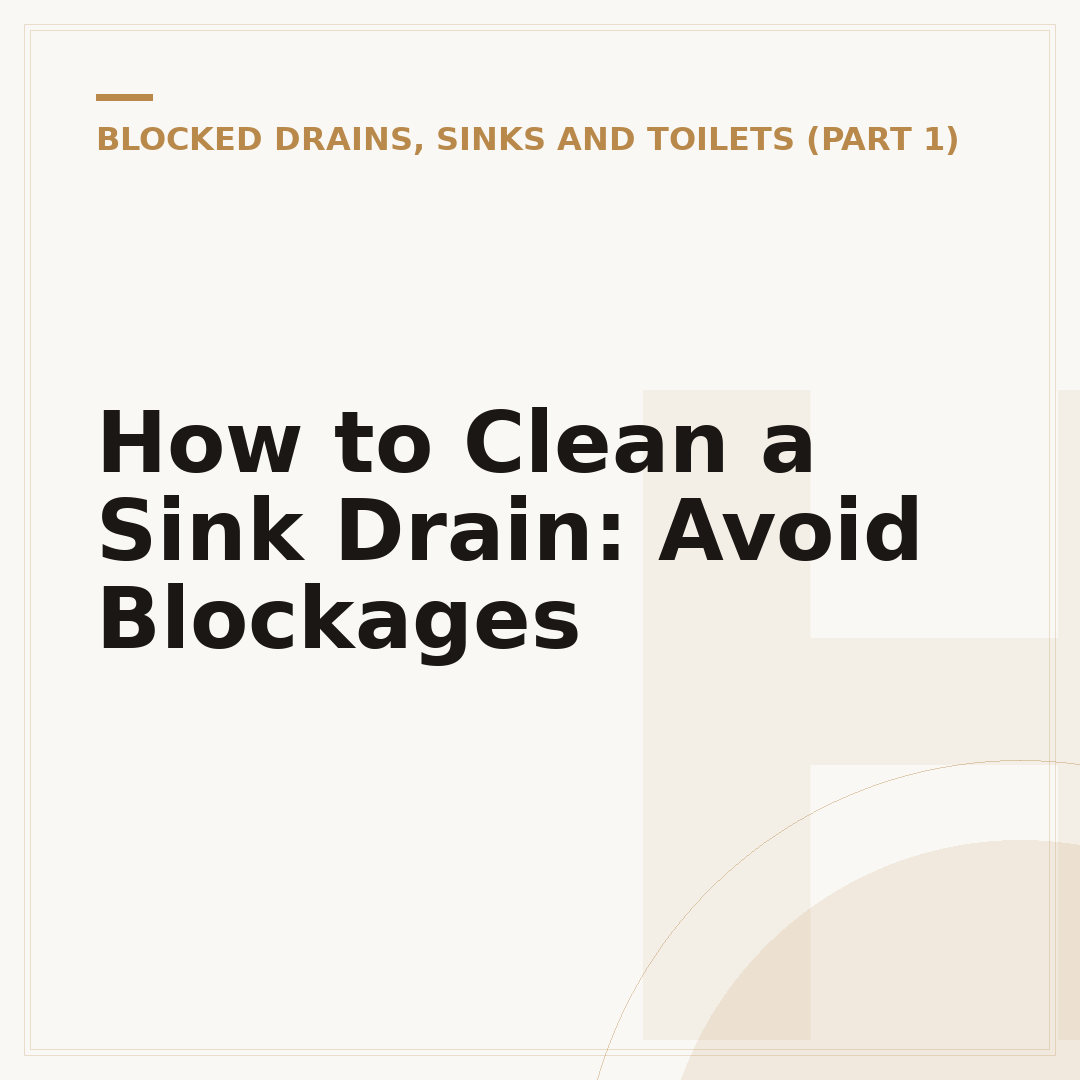 How to Clean a Sink Drain: Avoid Blockages