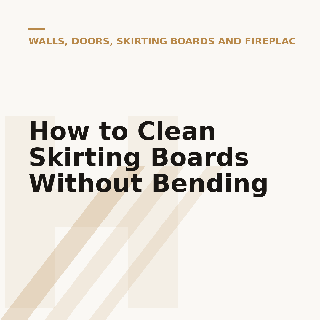 How to Clean Skirting Boards Without Bending