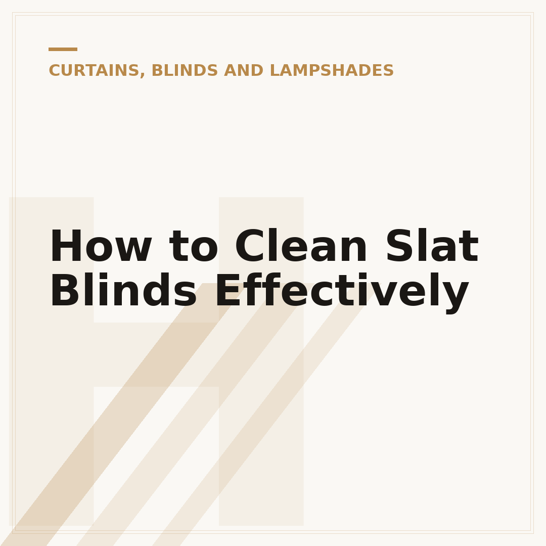 How to Clean Slat Blinds Effectively