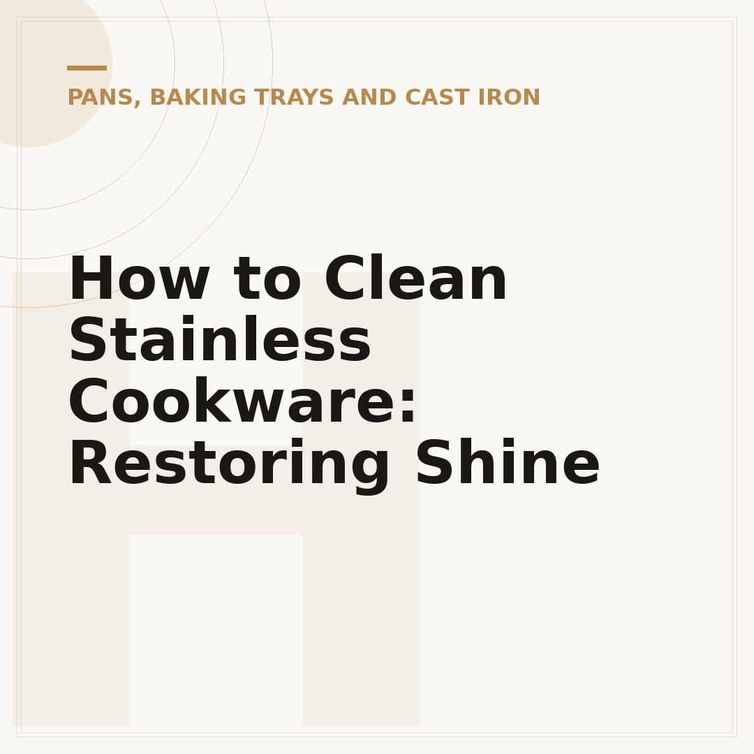 How to Clean Stainless Cookware: Restoring Shine