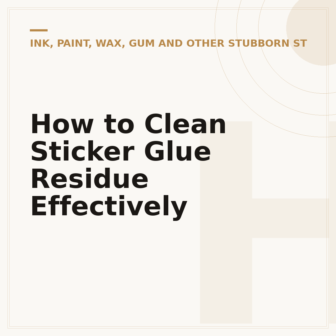 How to Clean Sticker Glue Residue Effectively