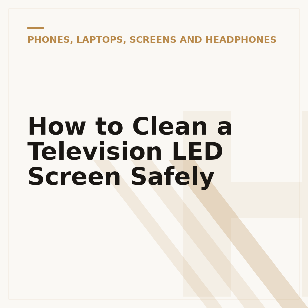 How to Clean a Television LED Screen Safely