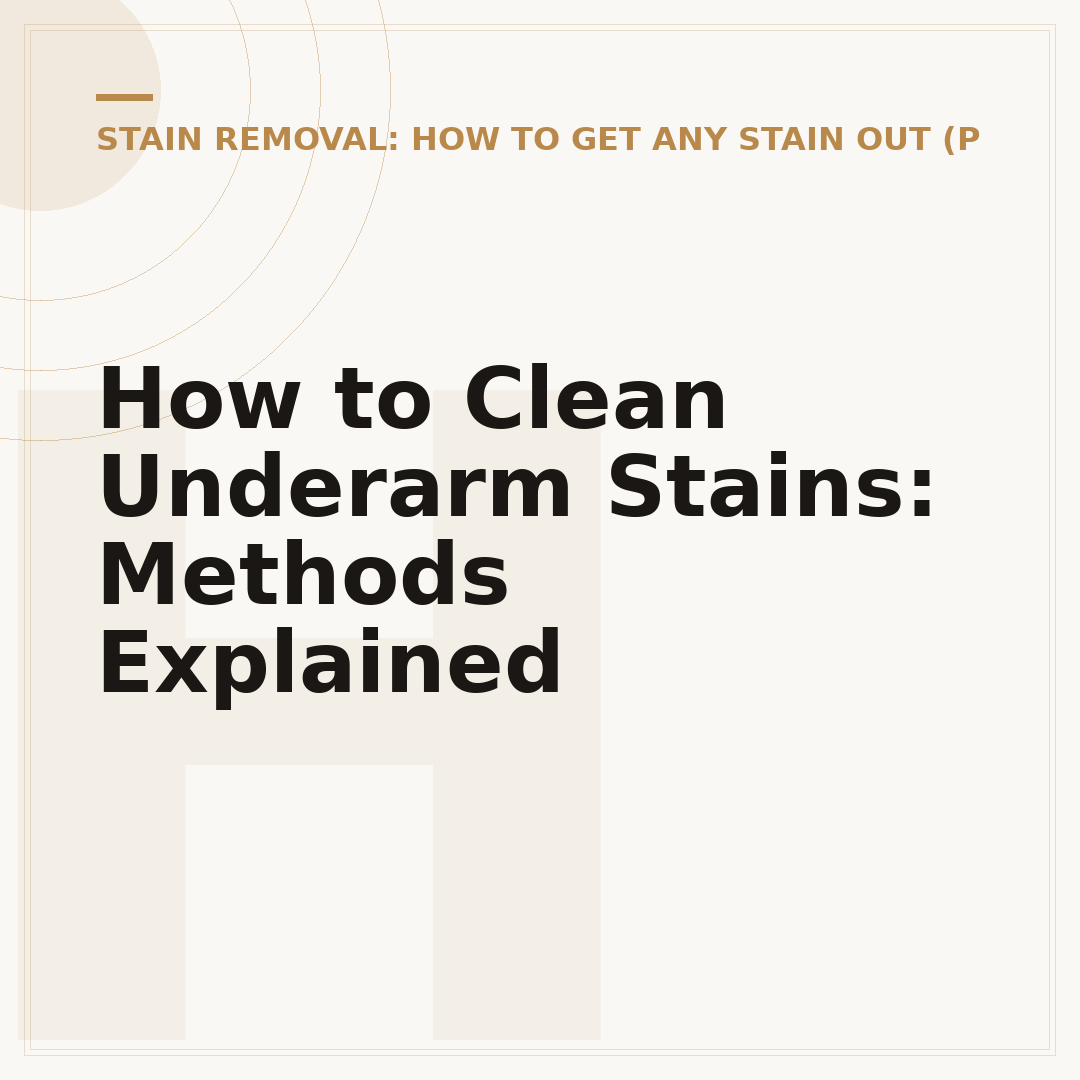 How to Clean Underarm Stains: Methods Explained