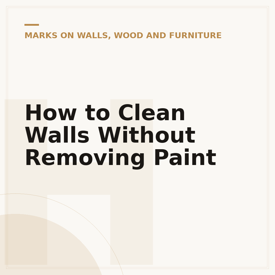 How to Clean Walls Without Removing Paint