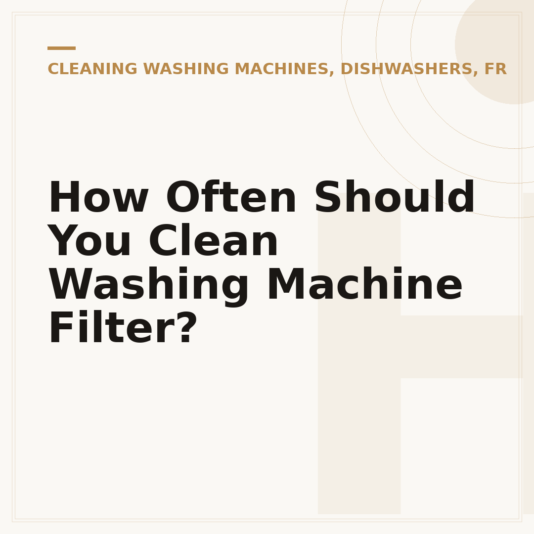 How Often Should You Clean Washing Machine Filter?