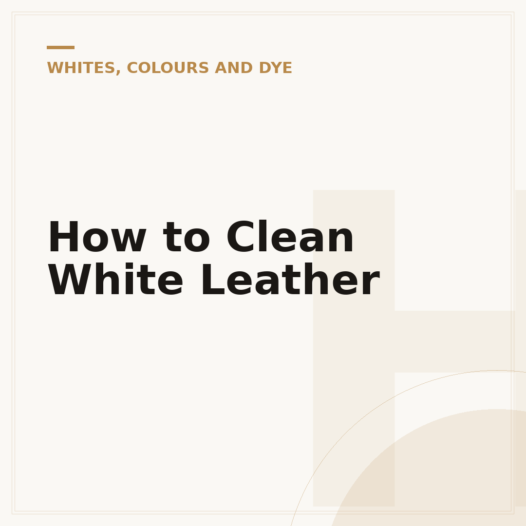 How to Clean White Leather