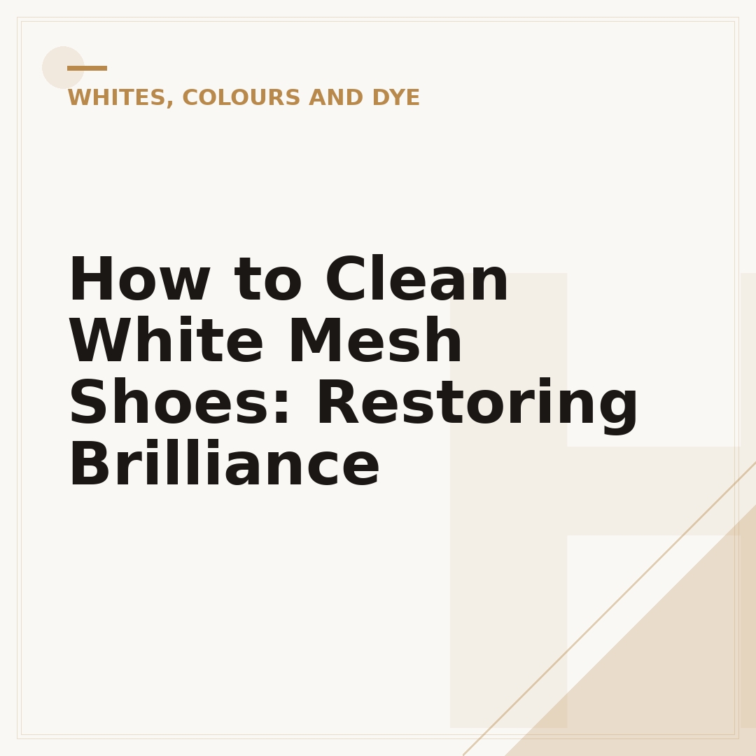 How to Clean White Mesh Shoes: Restoring Brilliance