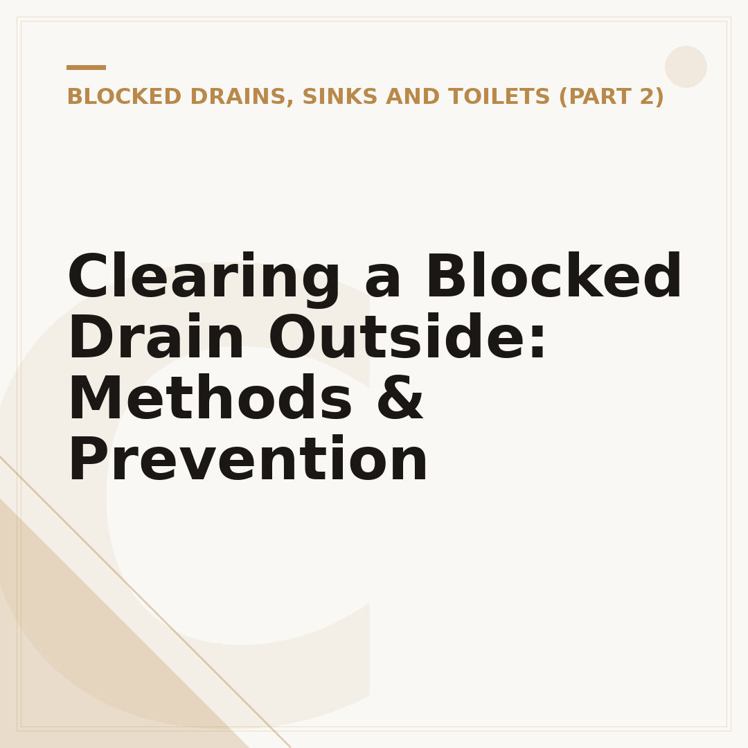 Clearing a Blocked Drain Outside: Methods & Prevention