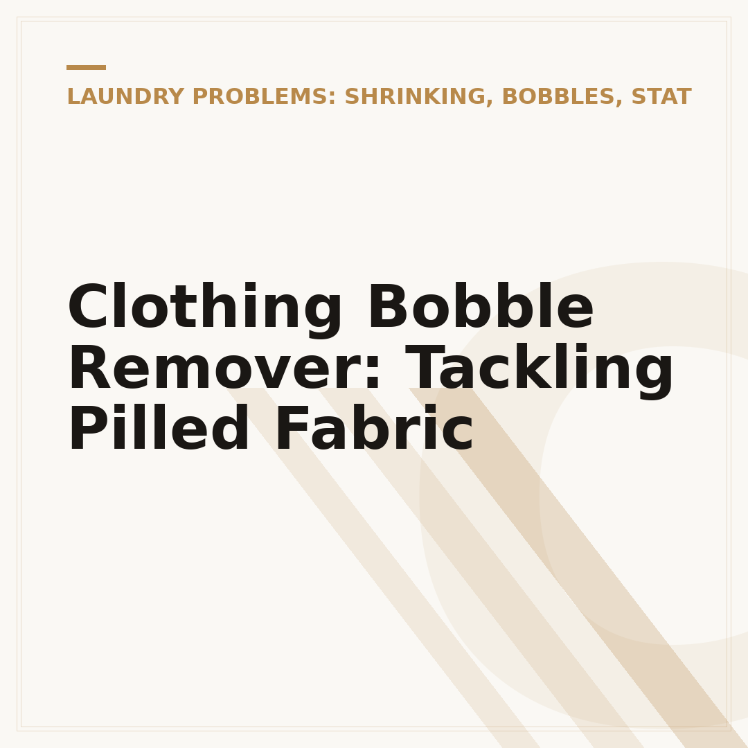 Clothing Bobble Remover: Tackling Pilled Fabric