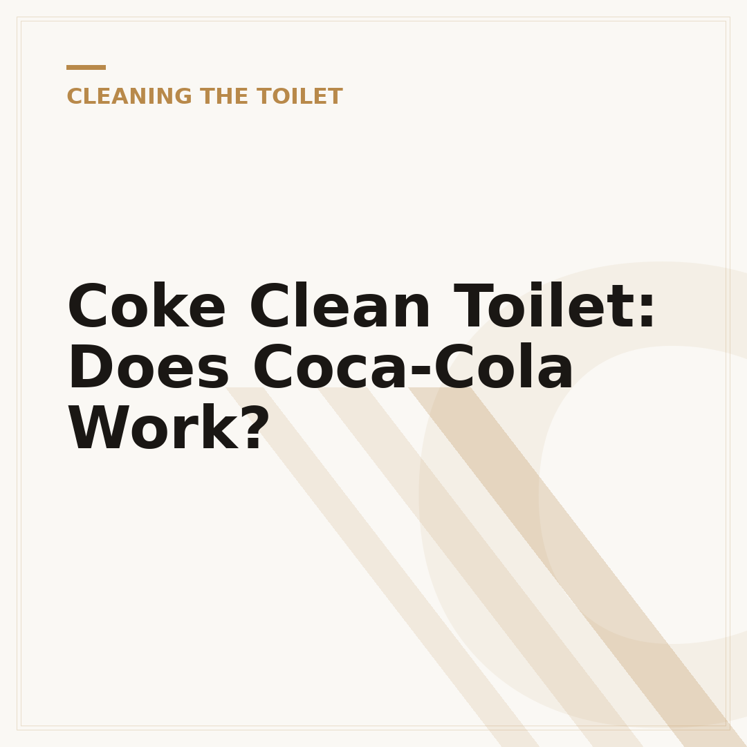 Coke Clean Toilet: Does Coca-Cola Work?