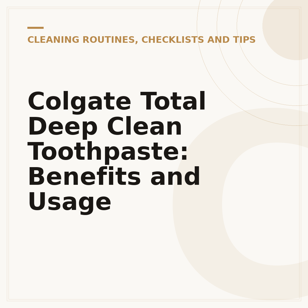Colgate Total Deep Clean Toothpaste: Benefits and Usage