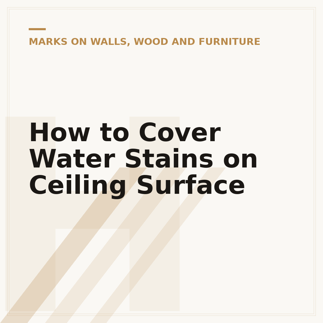 How to Cover Water Stains on Ceiling Surface