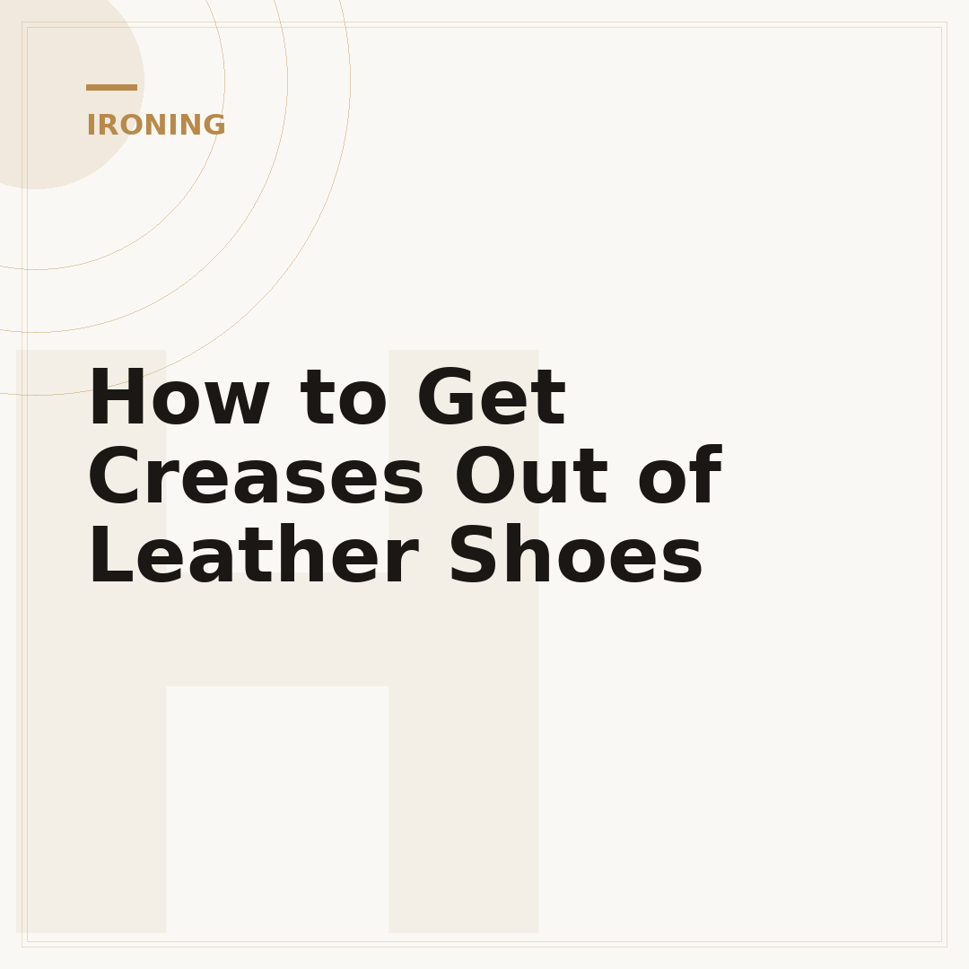 How to Get Creases Out of Leather Shoes