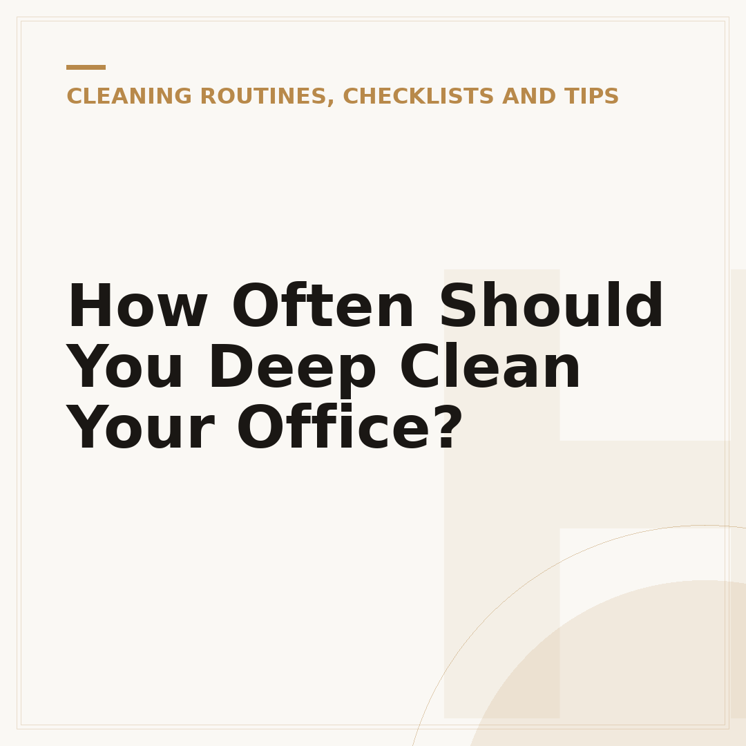How Often Should You Deep Clean Your Office?