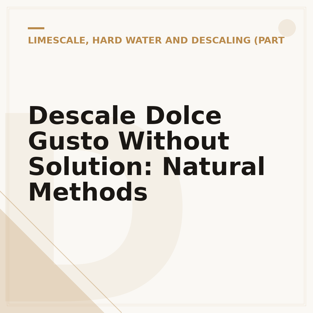 Descale Dolce Gusto Without Solution: Natural Methods