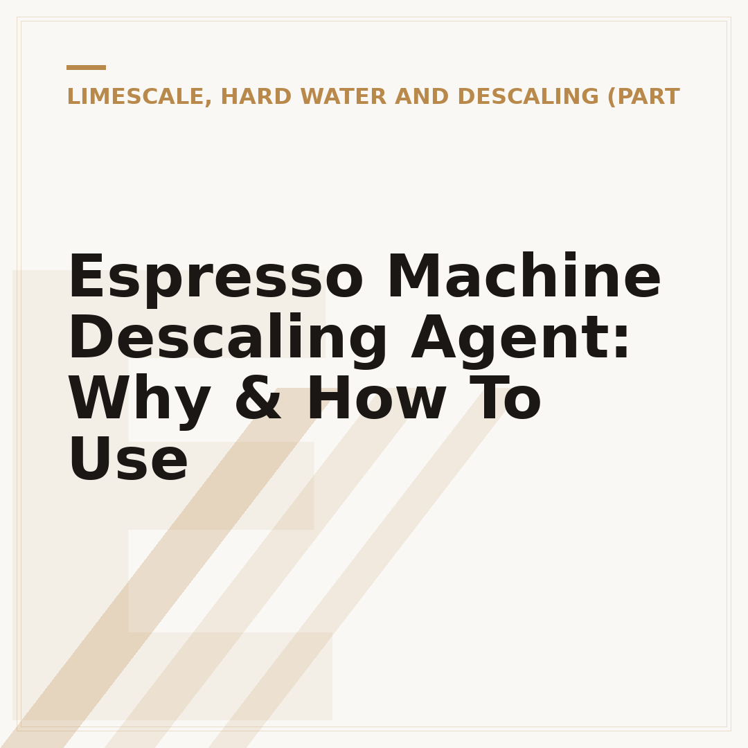 Espresso Machine Descaling Agent: Why & How To Use