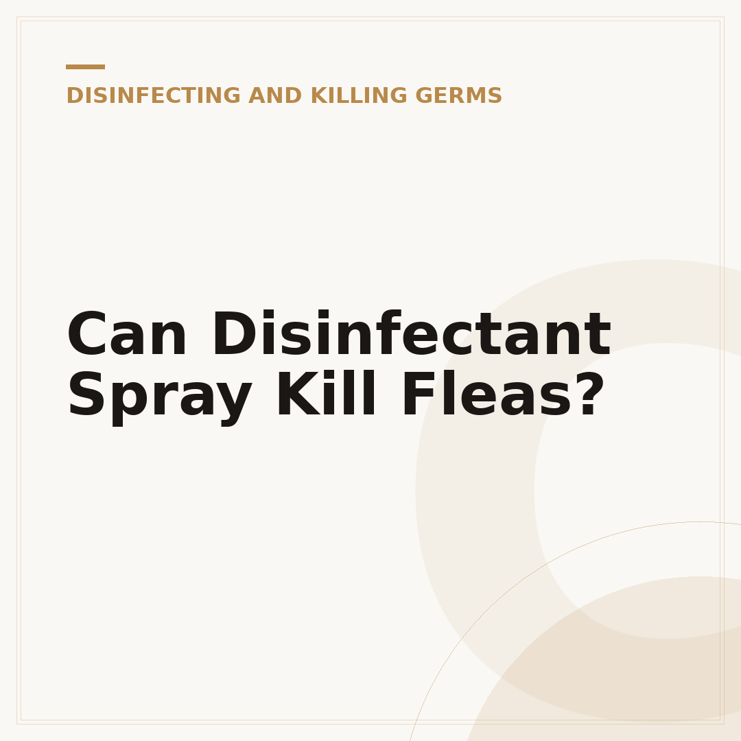 Can Disinfectant Spray Kill Fleas?