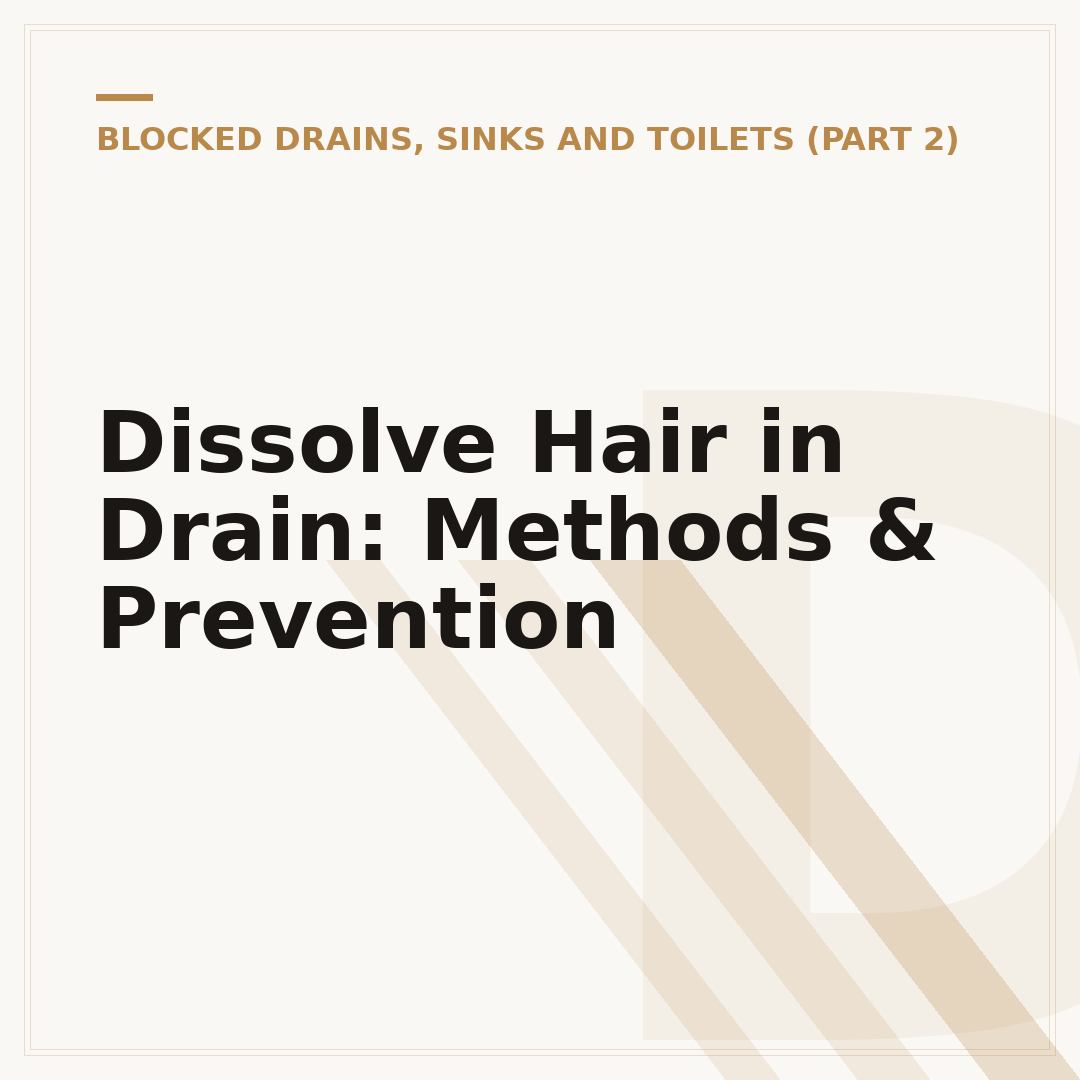 Dissolve Hair in Drain: Methods & Prevention