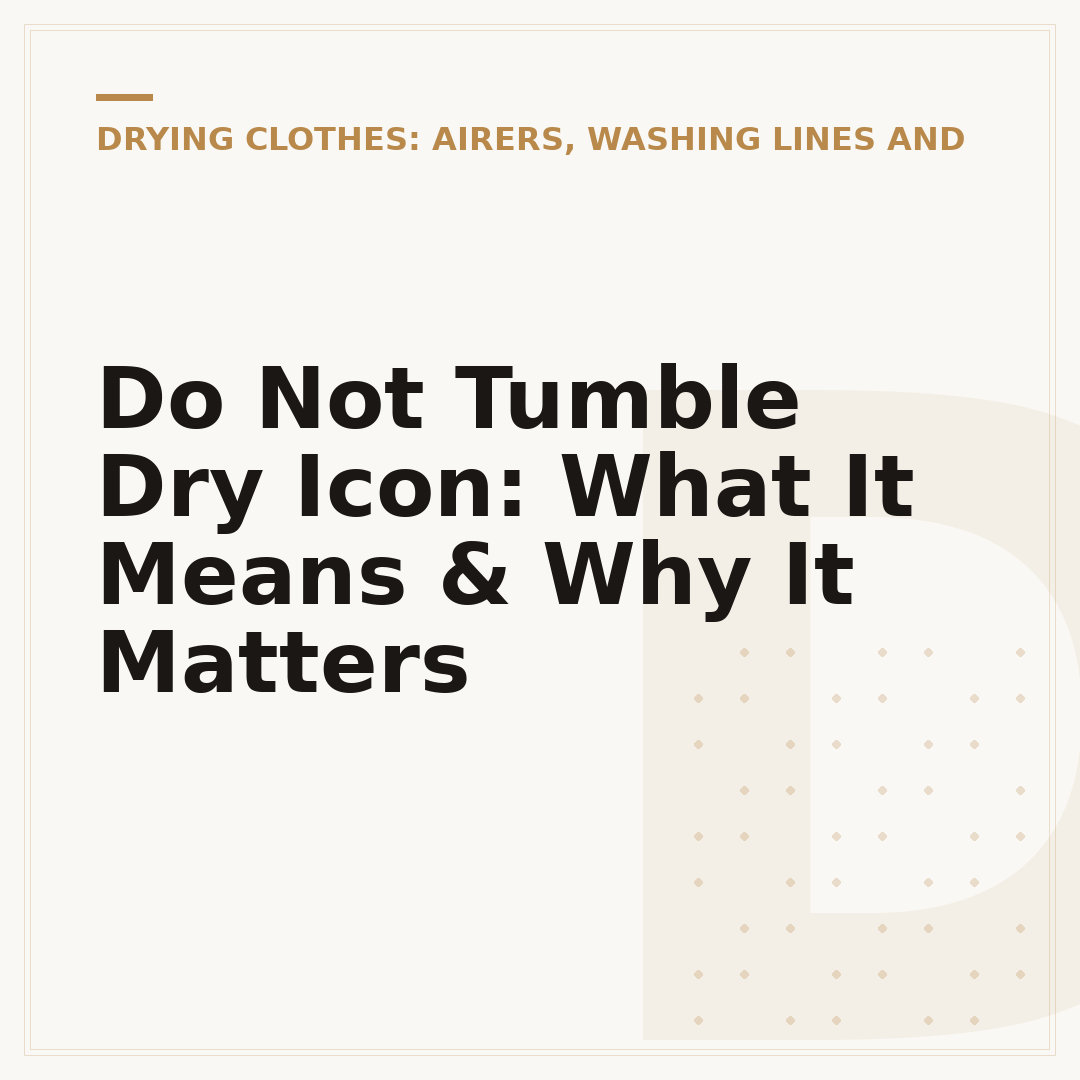 Do Not Tumble Dry Icon: What It Means & Why It Matters