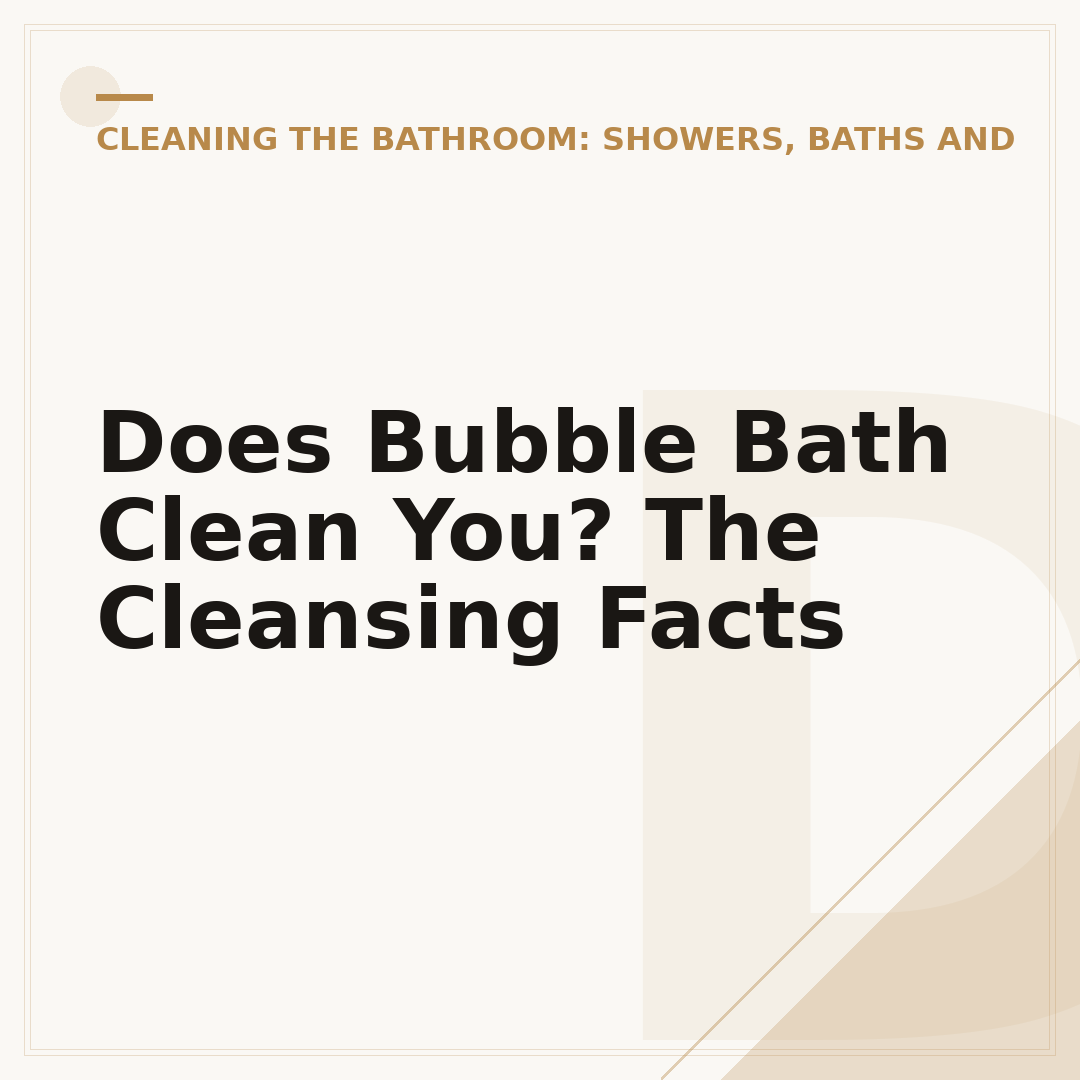 Does Bubble Bath Clean You? The Cleansing Facts