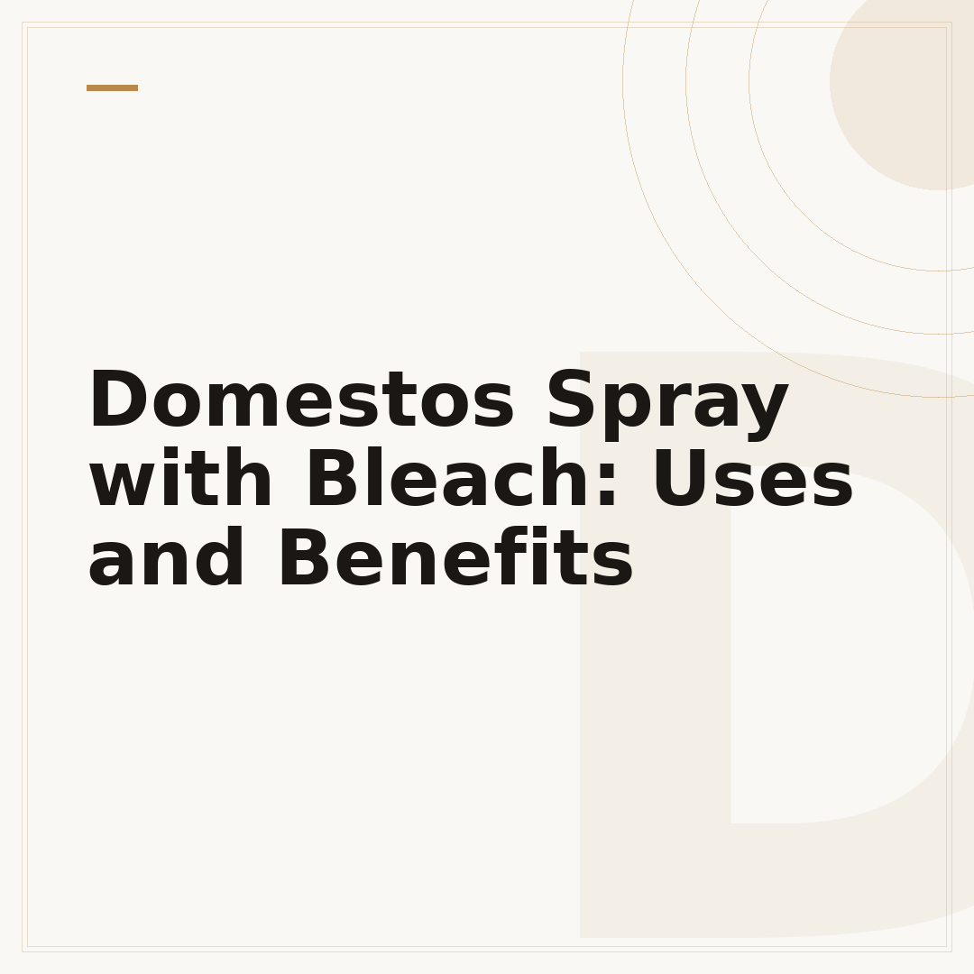 Domestos Spray with Bleach: Uses and Benefits