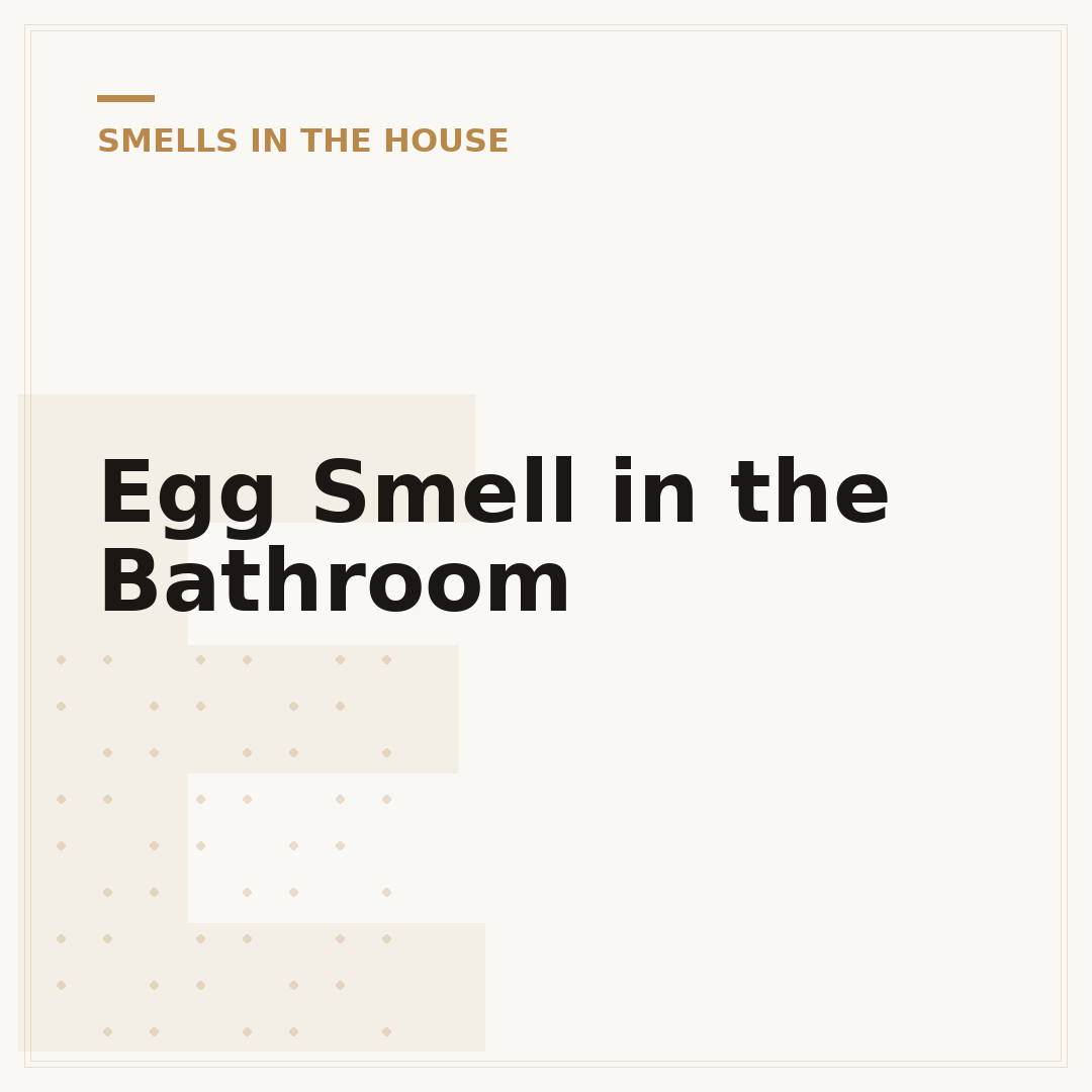 Egg Smell in the Bathroom