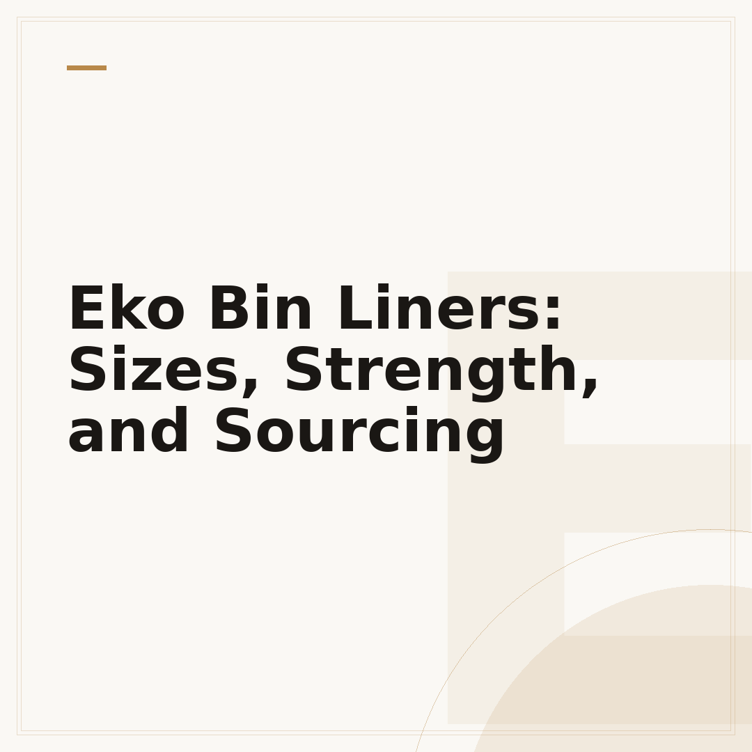 Eko Bin Liners: Sizes, Strength, and Sourcing