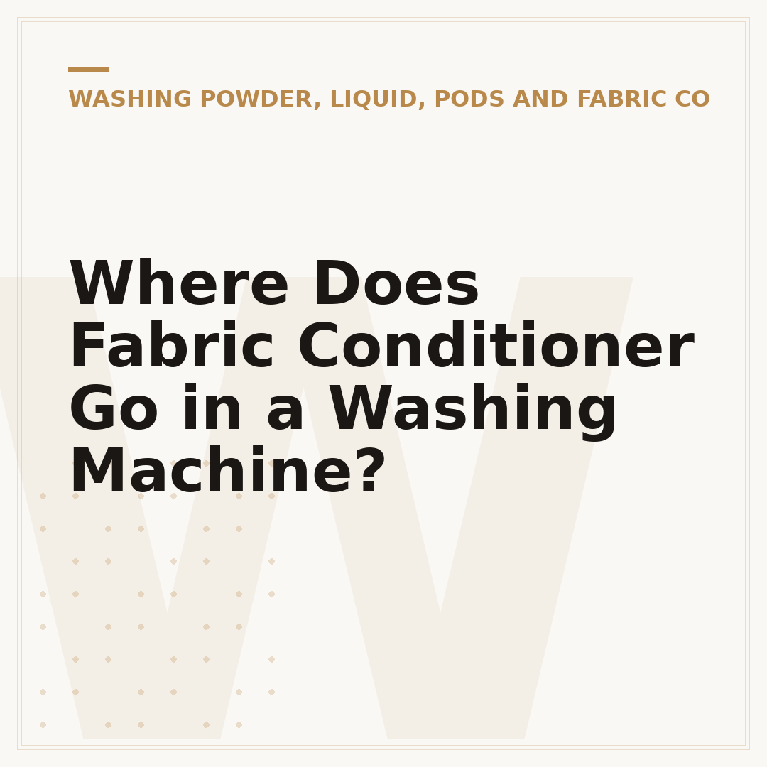 Where Does Fabric Conditioner Go in a Washing Machine?