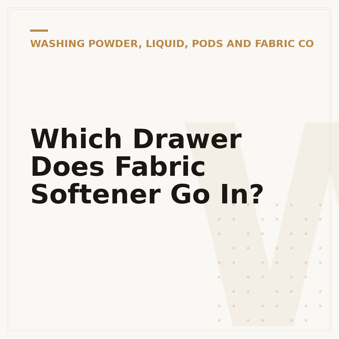 Which Drawer Does Fabric Softener Go In?