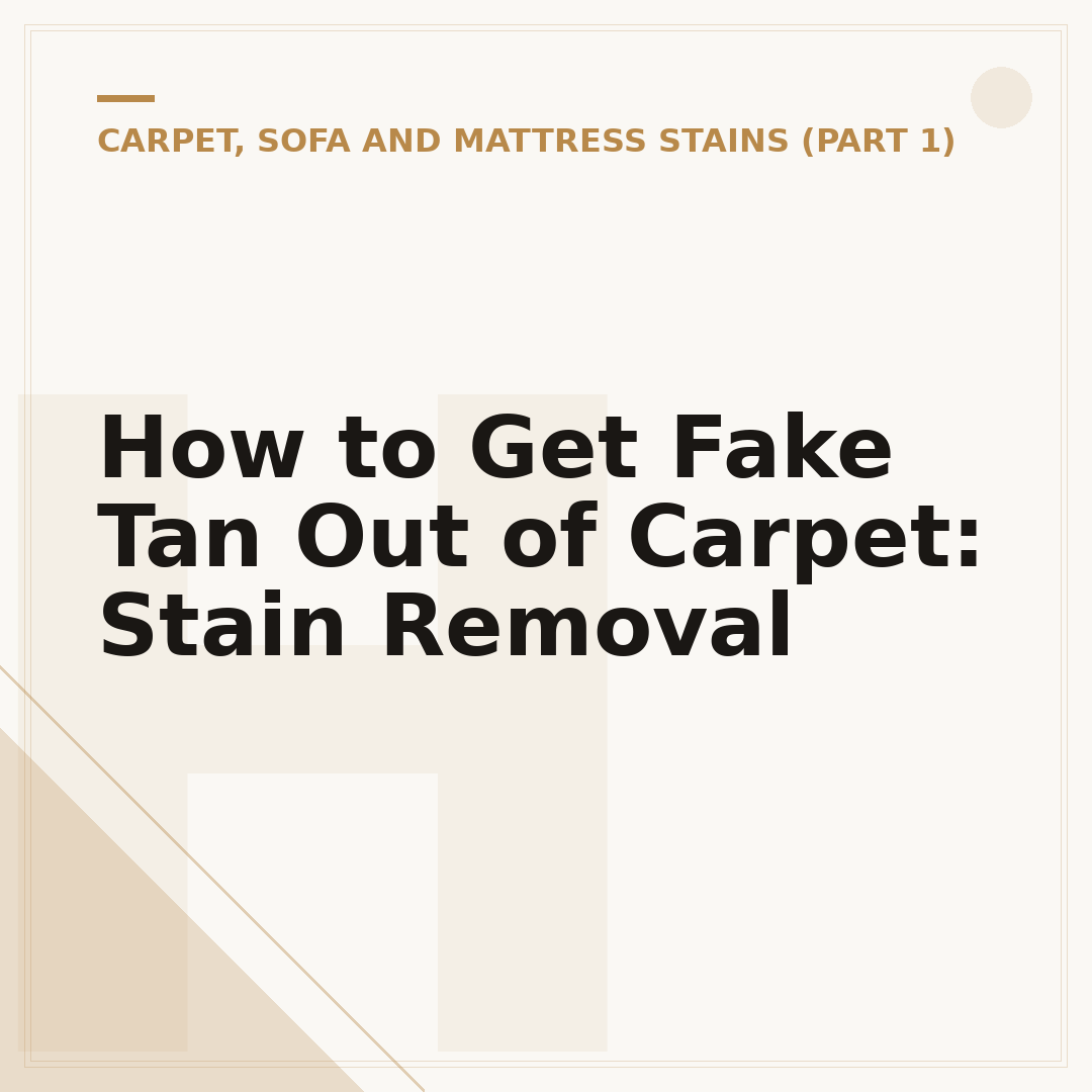 How to Get Fake Tan Out of Carpet: Stain Removal