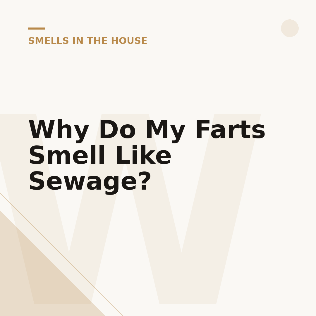Why Do My Farts Smell Like Sewage?