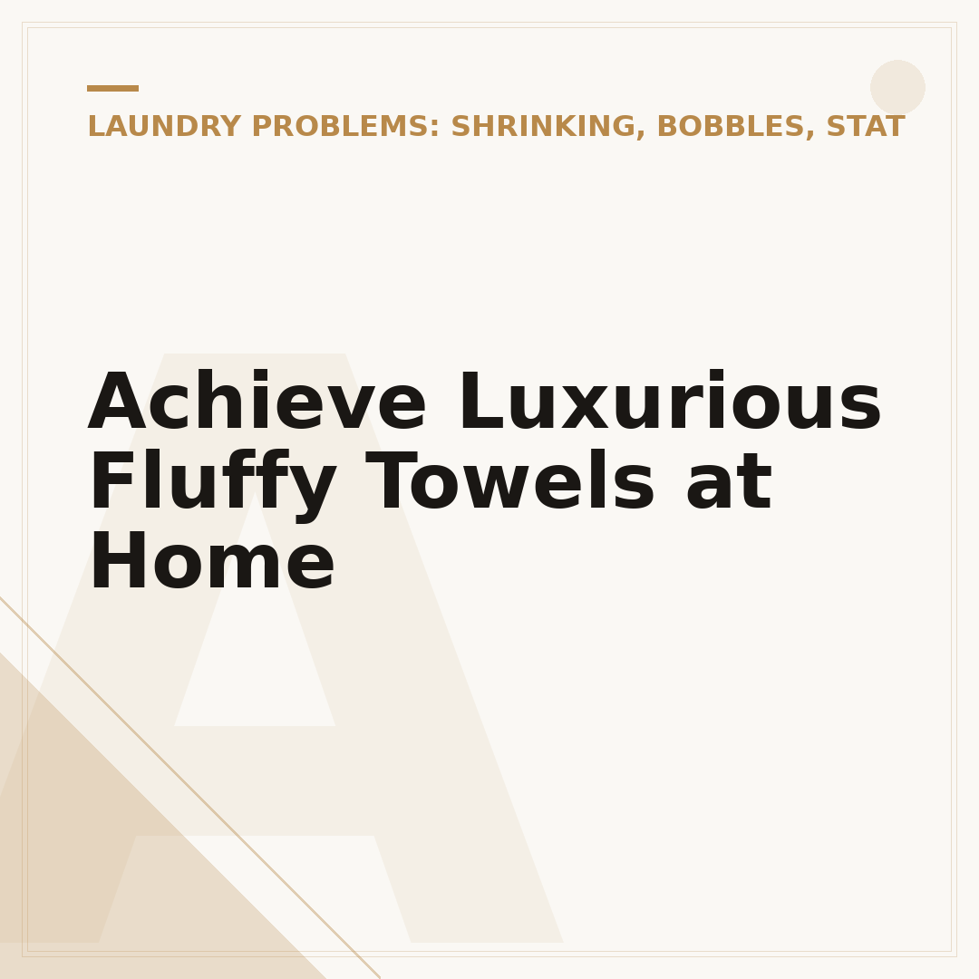Achieve Luxurious Fluffy Towels at Home