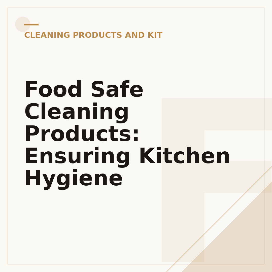 Food Safe Cleaning Products: Ensuring Kitchen Hygiene