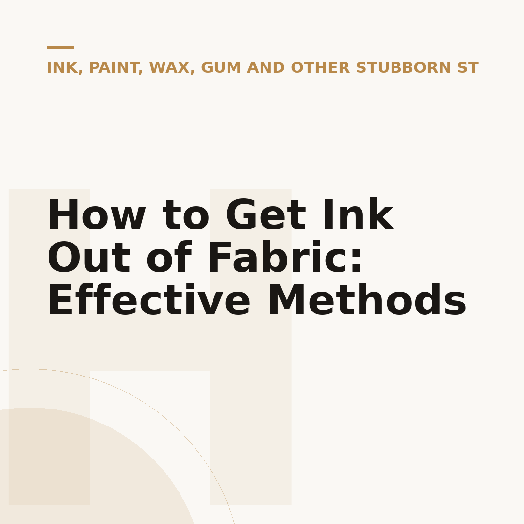 How to Get Ink Out of Fabric: Effective Methods