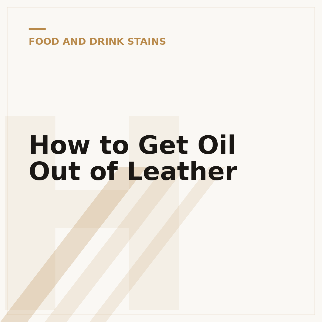 How to Get Oil Out of Leather
