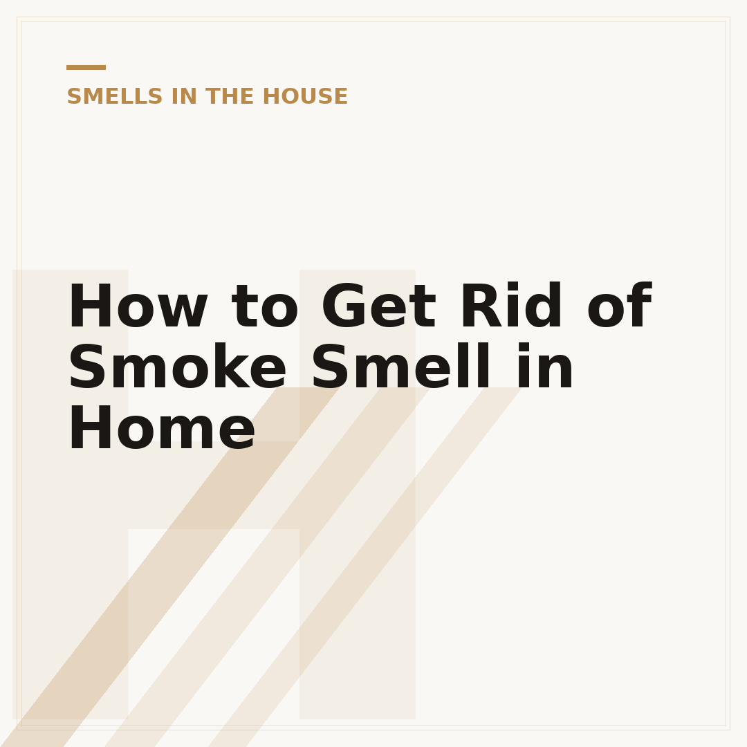How to Get Rid of Smoke Smell in Home