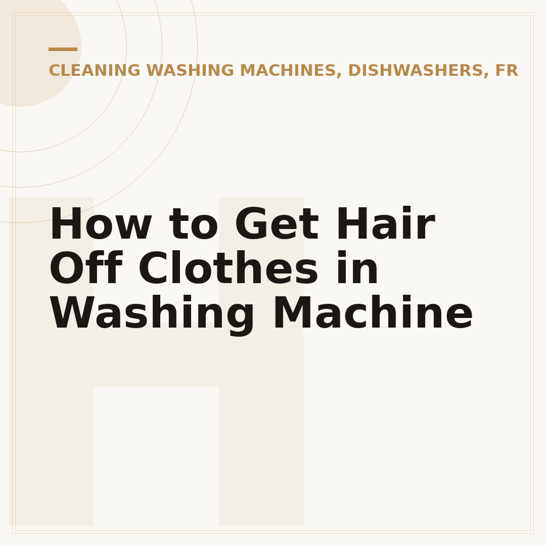 How to Get Hair Off Clothes in Washing Machine