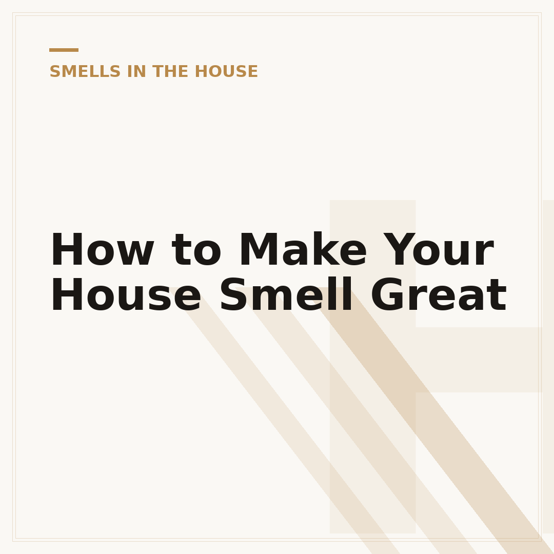 How to Make Your House Smell Great