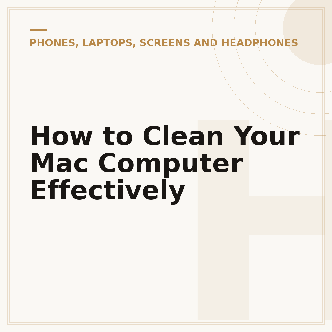 How to Clean Your Mac Computer Effectively