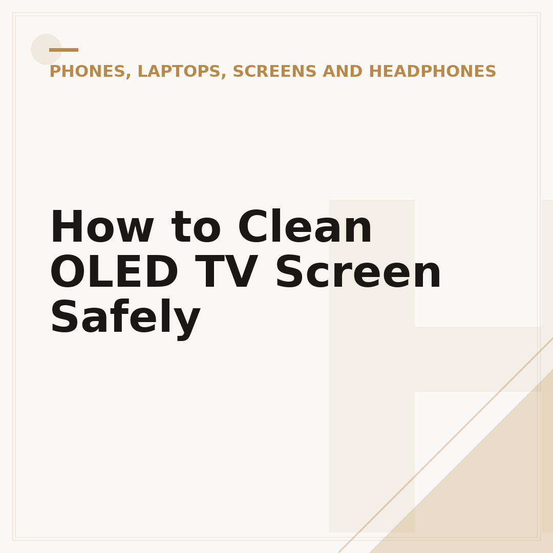 How to Clean OLED TV Screen Safely