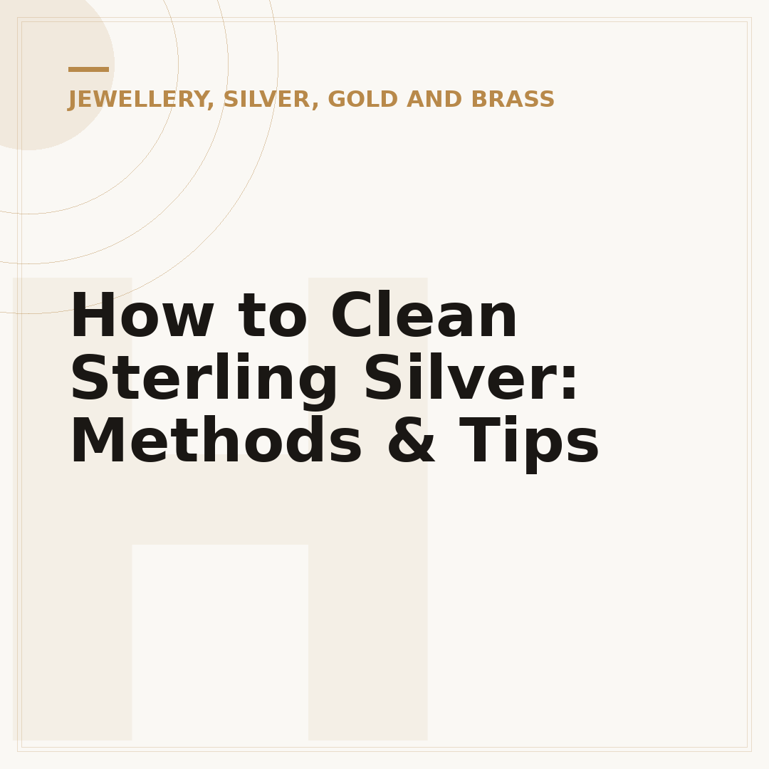 How to Clean Sterling Silver: Methods & Tips