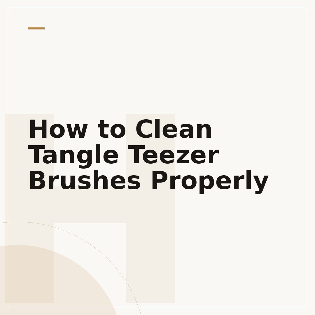 How to Clean Tangle Teezer Brushes Properly